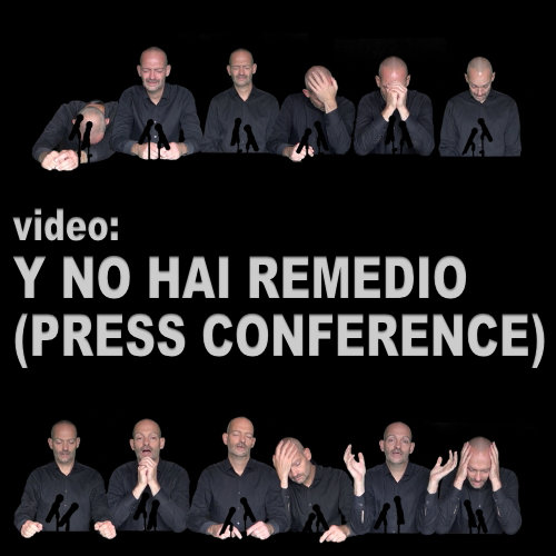 navigation-logo to video: Y no hai remedio (Press Conference)